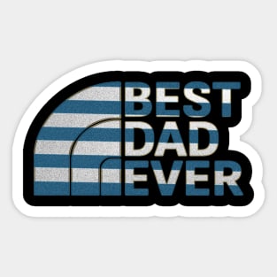 Best dad ever Sticker